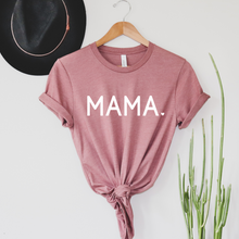 Load image into Gallery viewer, MAMA ♥™ Tee