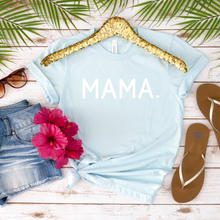 Load image into Gallery viewer, MAMA ♥™ Tee