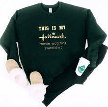 Load image into Gallery viewer, This is my Hallmark Movie watching sweatshirt