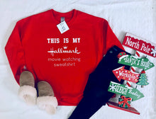 Load image into Gallery viewer, This is my Hallmark Movie watching sweatshirt